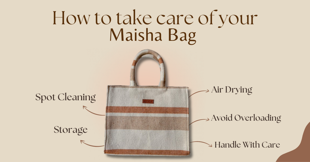 CARING FOR YOUR MAISHA BAGS: TIPS AND TRICKS