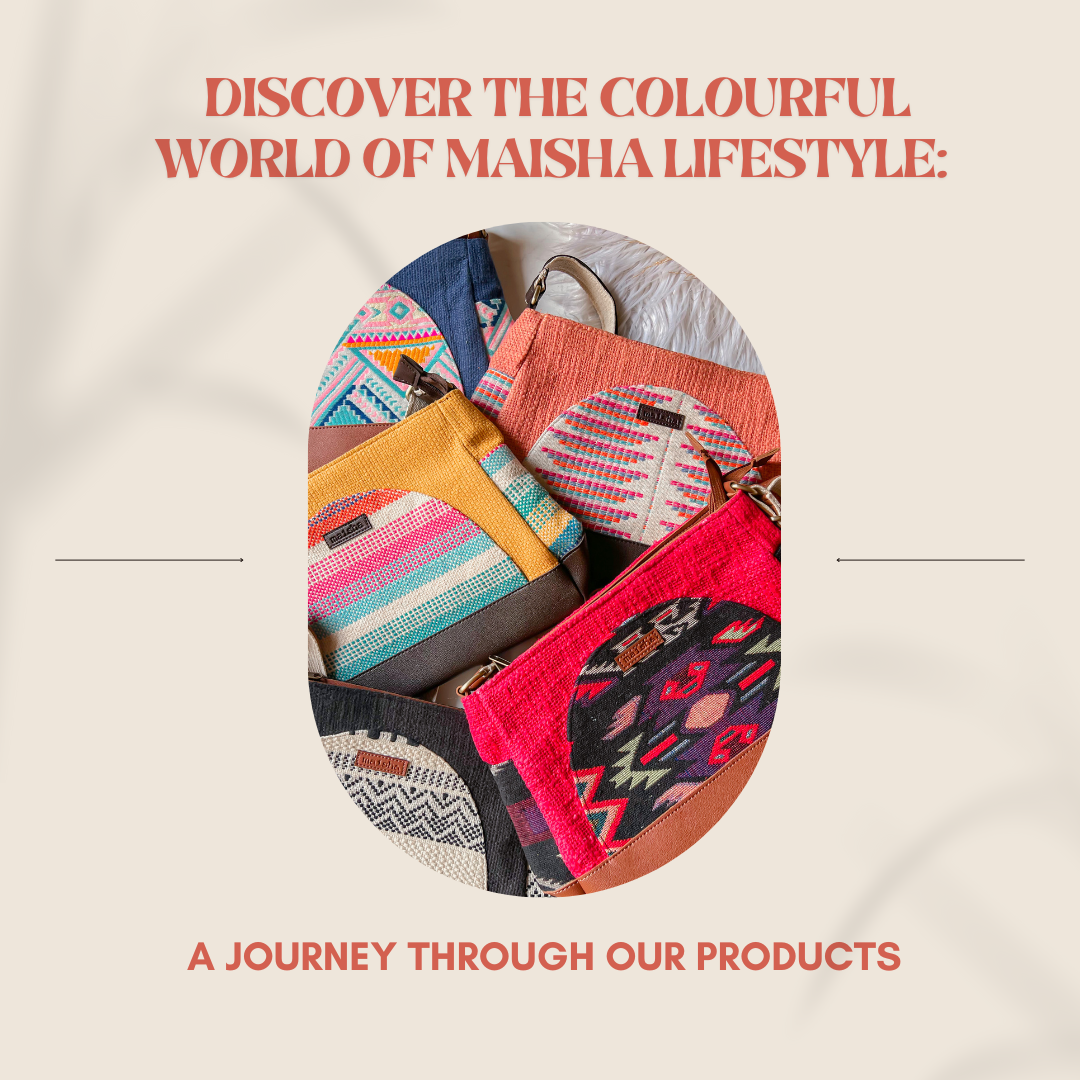 DISCOVER THE COLOURFUL WORLD OF MAISHA LIFESTYLE: A JOURNEY THROUGH OUR PRODUCTS